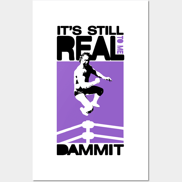 IT'S STILL REAL TO ME Wall Art by YourLuckyTee